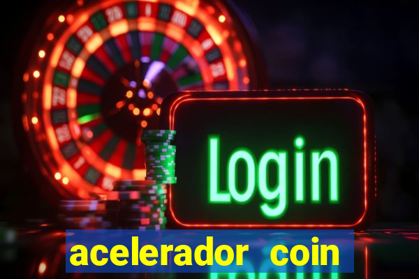 acelerador coin master 2024